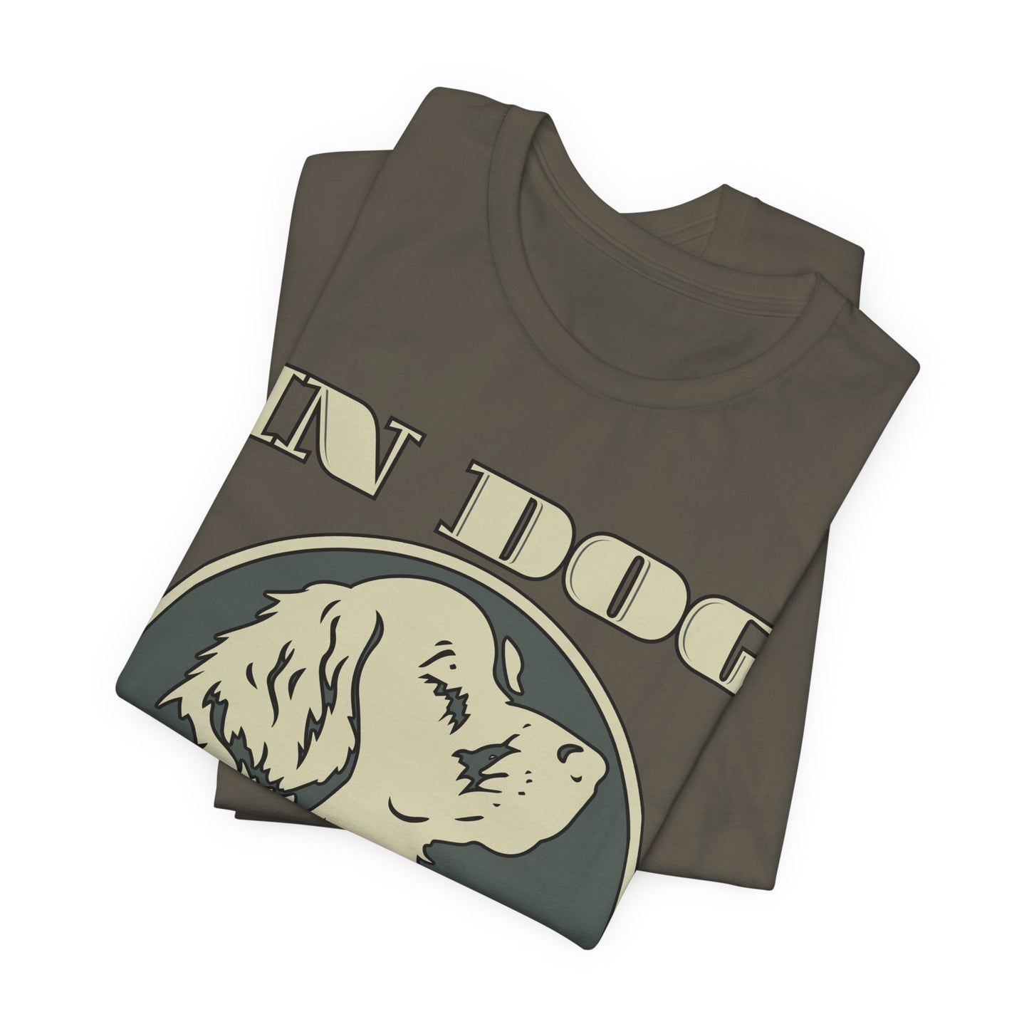 In Dog We Trust Tee | Fun Graphic T-Shirt
