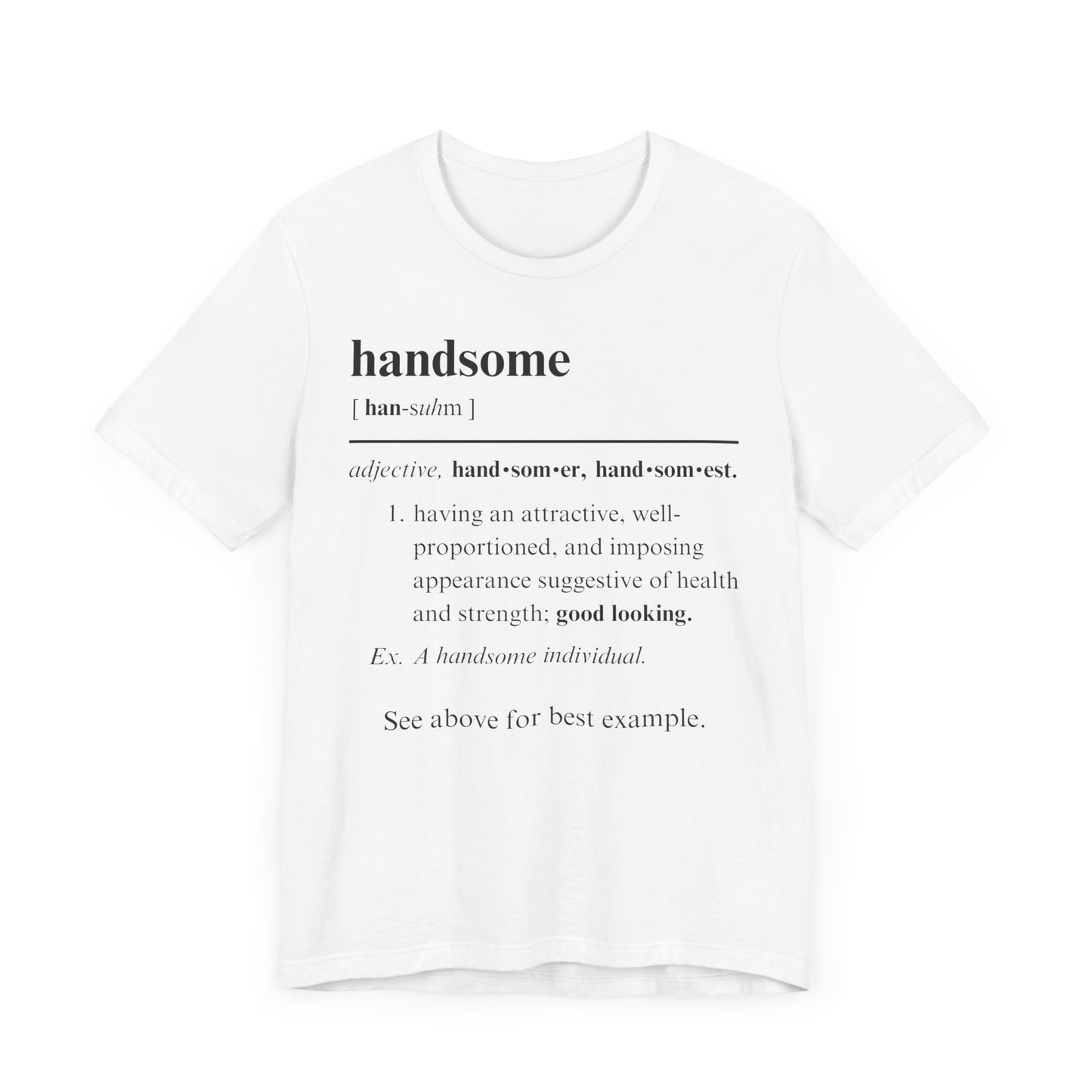 The Definition of Handsome Tee | Funny Self Commentary Graphic T-Shirt