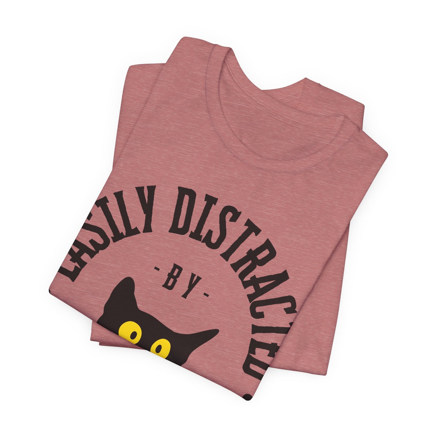 Easily Distracted by Cats Tee | Funny Animal Graphic T-Shirt