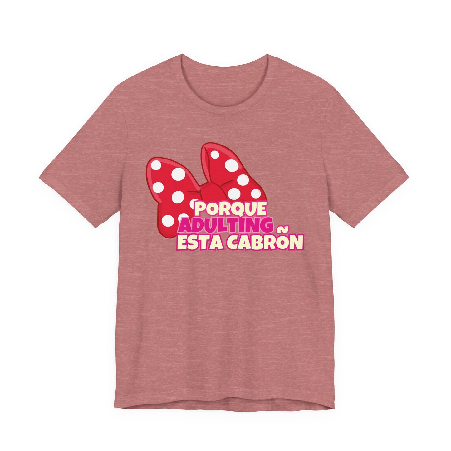 Porque Adulting Esta Cabron Tee | Humorous Adulting Graphic T-Shirt