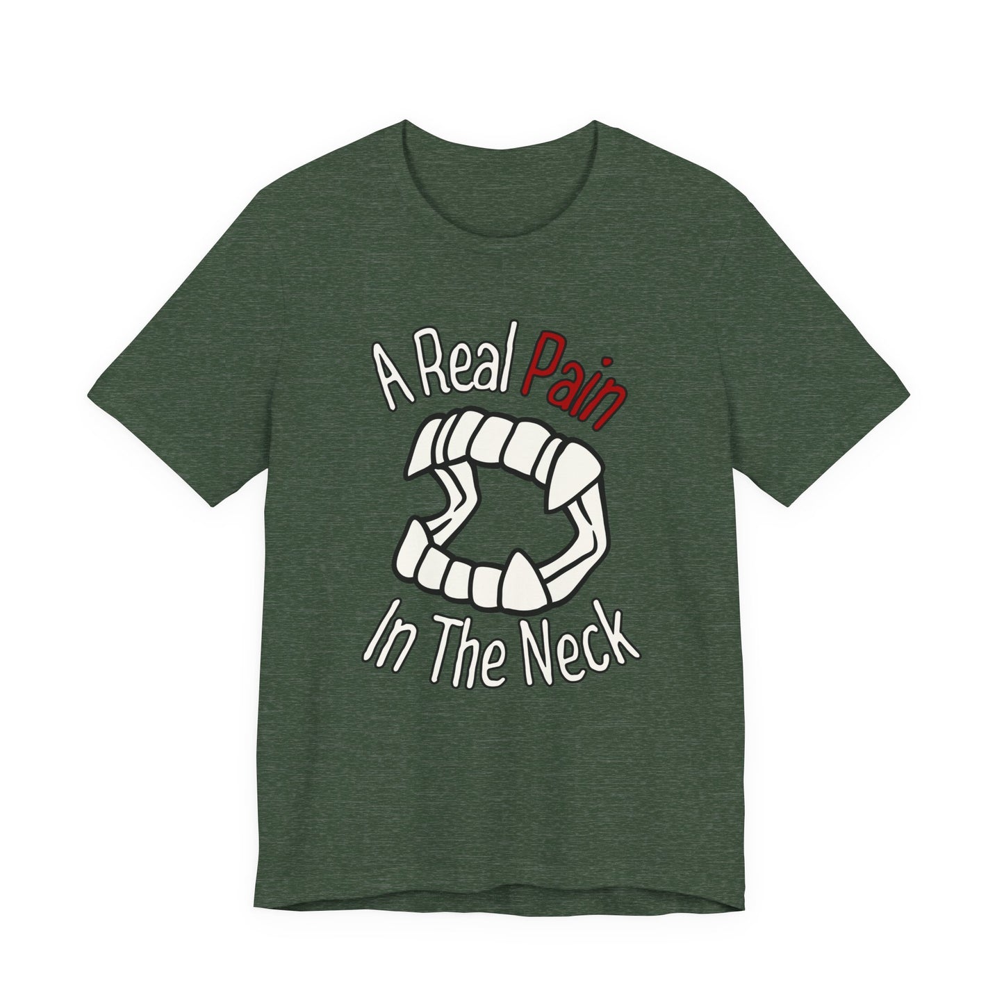 "A Real Pain in the Neck" Tee | Witty Halloween Vampire Teeth Graphic T-Shirt