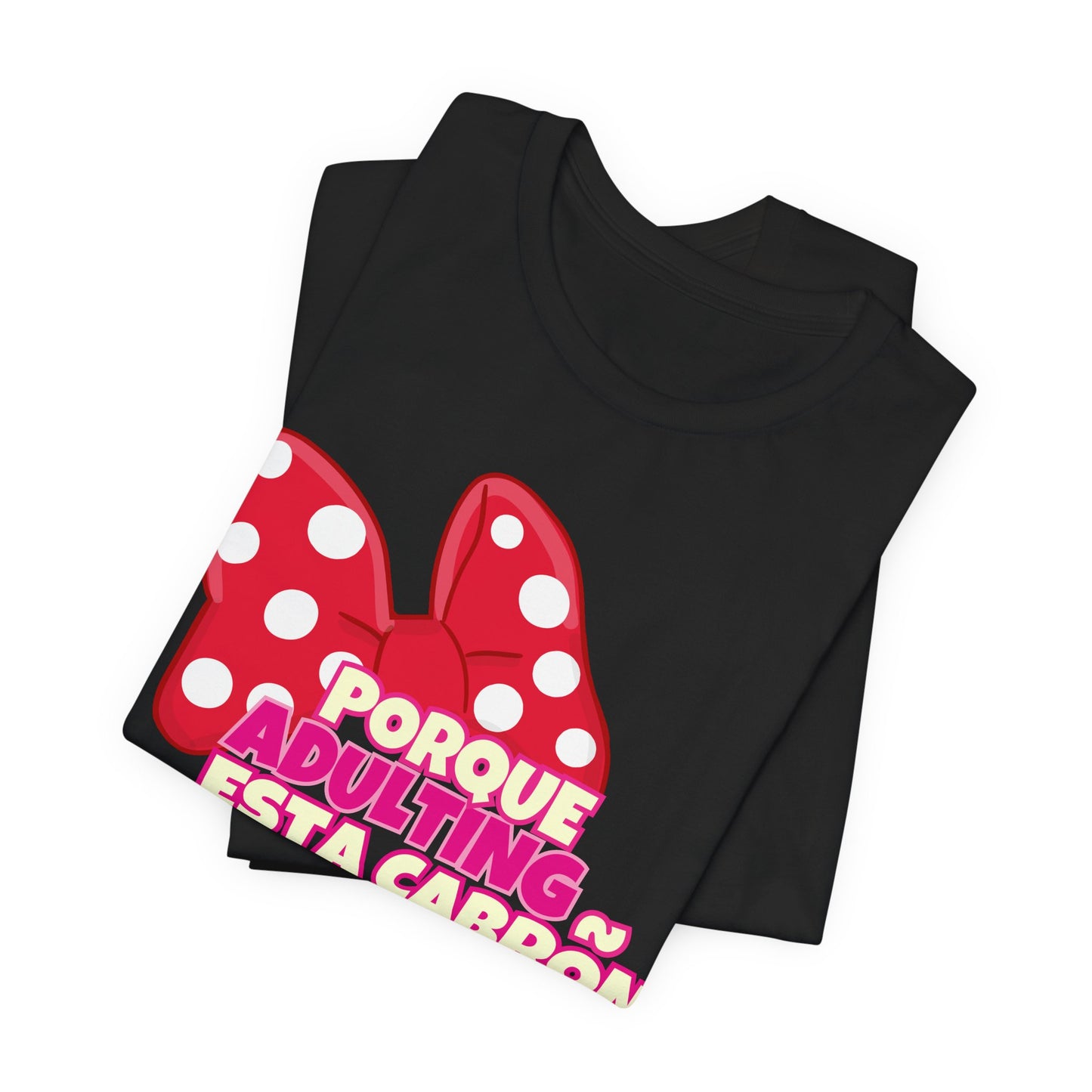 Porque Adulting Esta Cabron Tee | Humorous Adulting Graphic T-Shirt