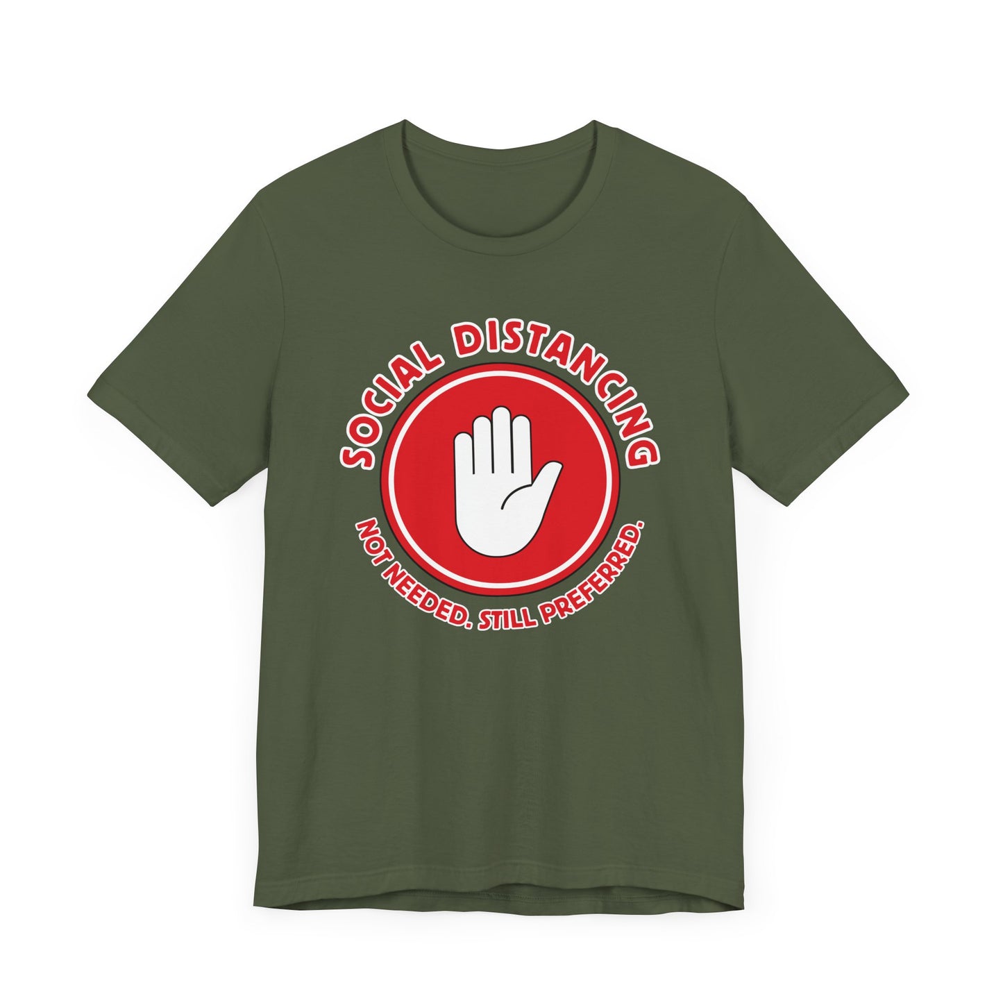 Social Distancing - Not Needed. Still Preferred. Tee - Fun Graphic T-Shirt