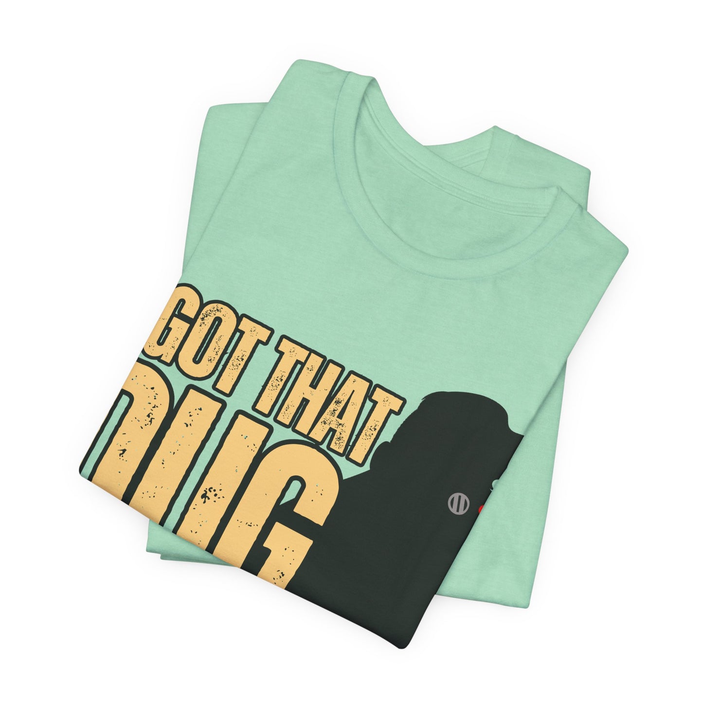 I Got That DUG In Me! Tee | Adorable Dog Lover Graphic T-Shirt