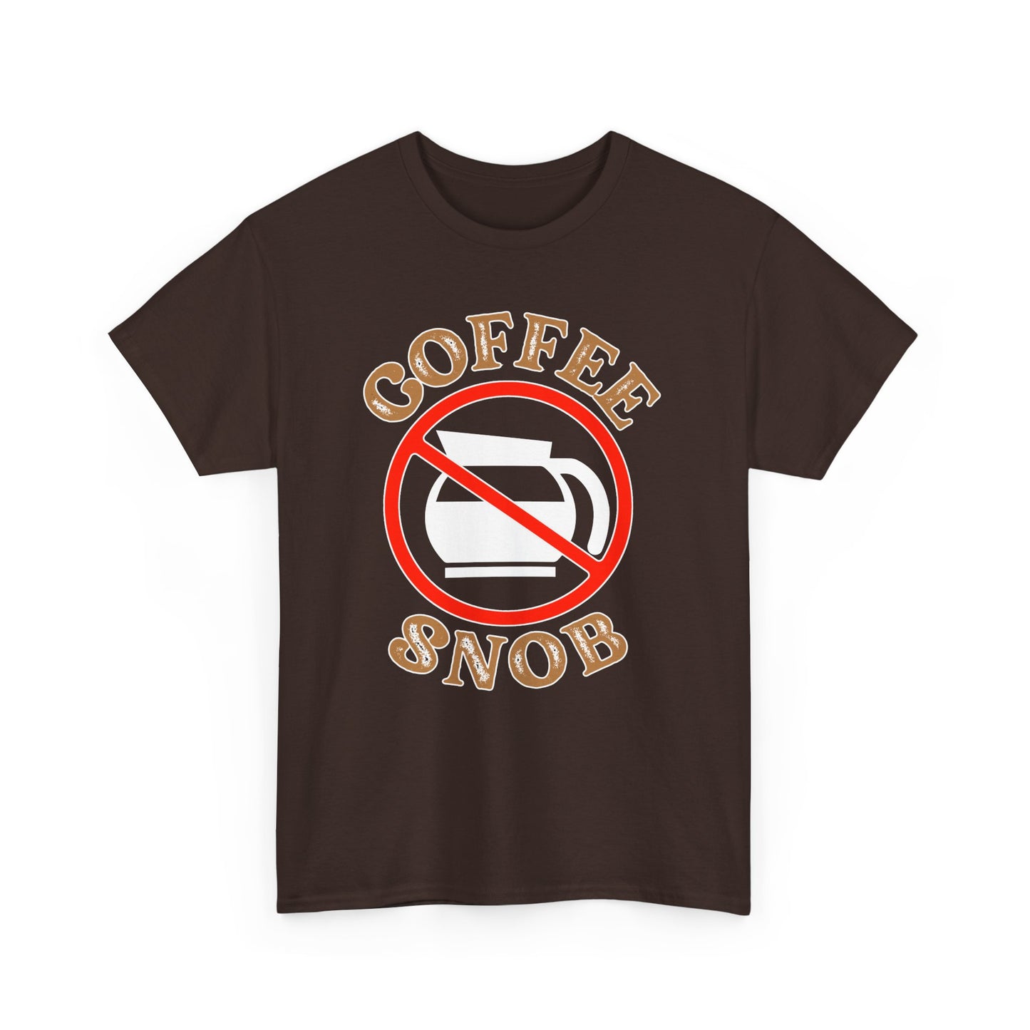 Coffee Snob Tee | Funny Self-Aware Graphic T-Shirt