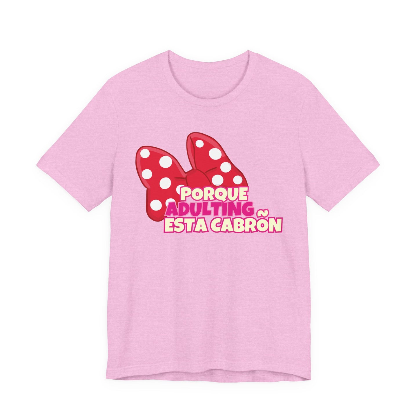 Porque Adulting Esta Cabron Tee | Humorous Adulting Graphic T-Shirt