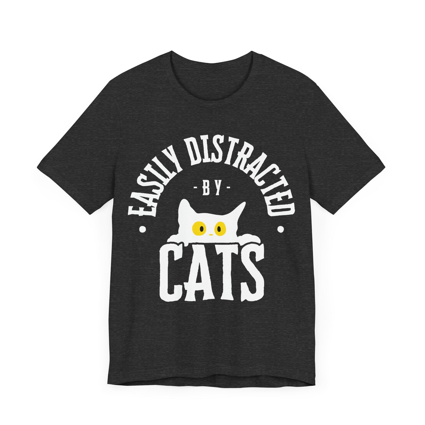 Easily Distracted by Cats Tee | Funny Animal Graphic T-Shirt