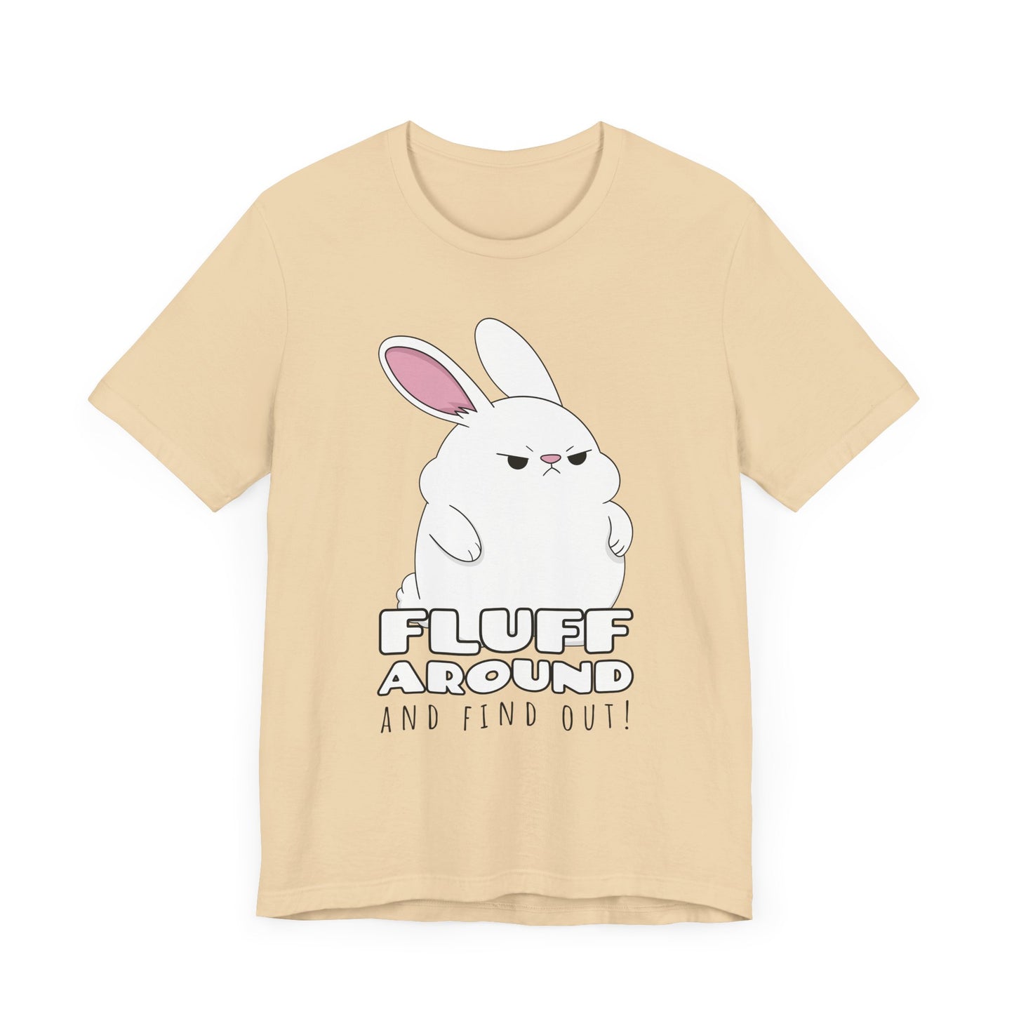 Fluff Around Tee | Funny Animal Graphic T-Shirt
