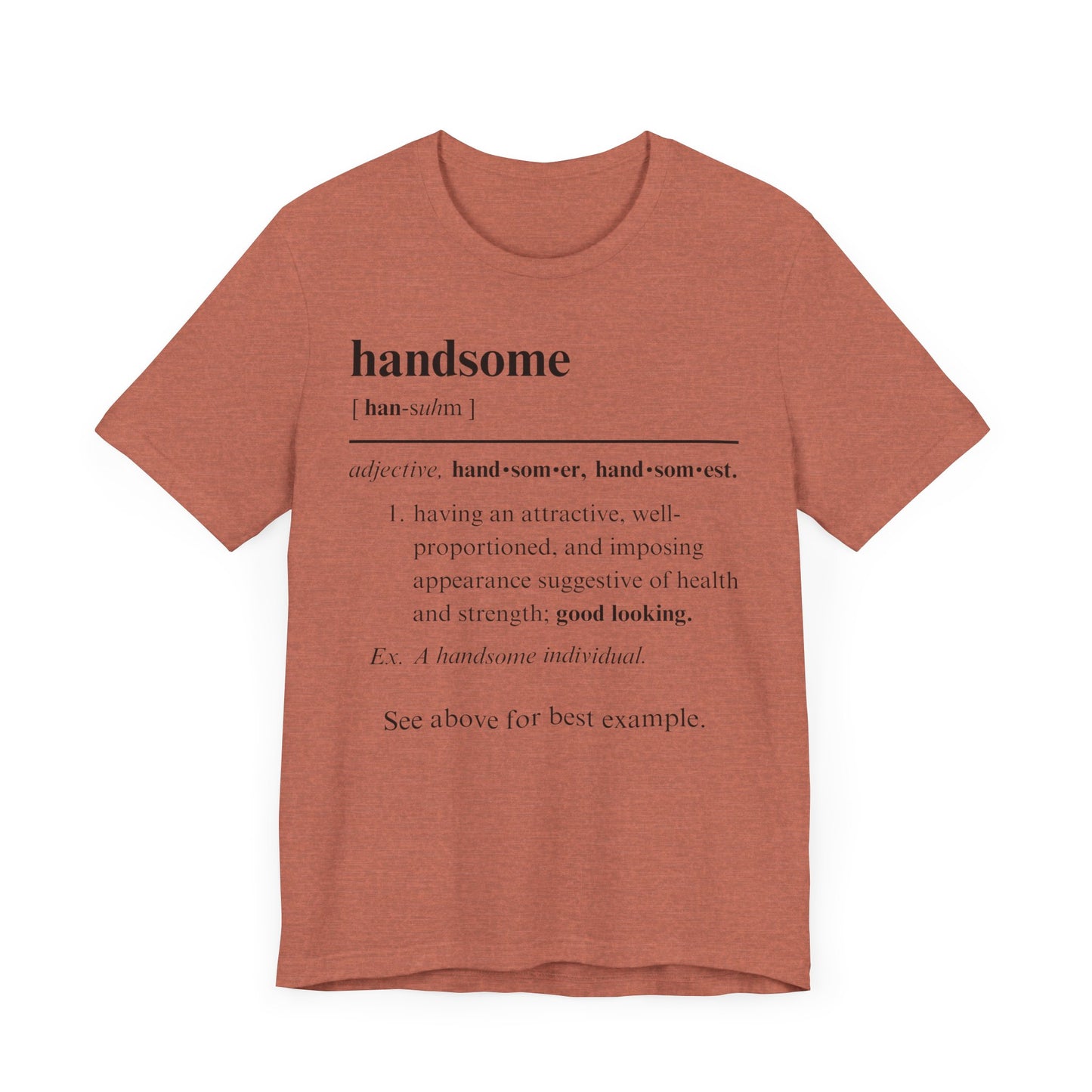 The Definition of Handsome Tee | Funny Self Commentary Graphic T-Shirt