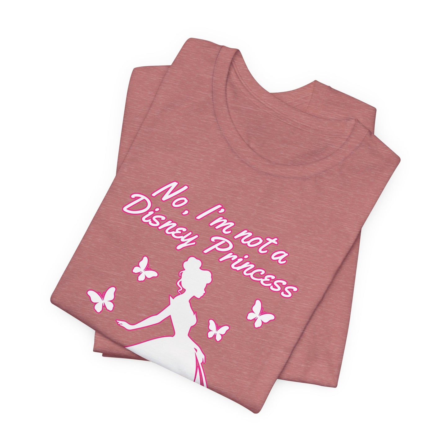 No, I'm not a Disney Princess | Royal Self-Awareness Graphic T-Shirt