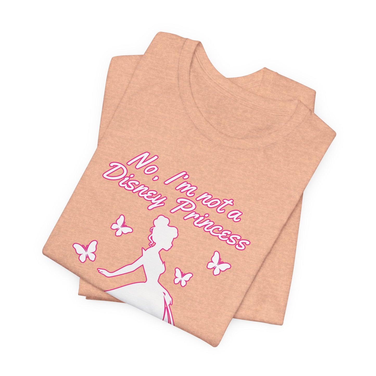 No, I'm not a Disney Princess | Royal Self-Awareness Graphic T-Shirt