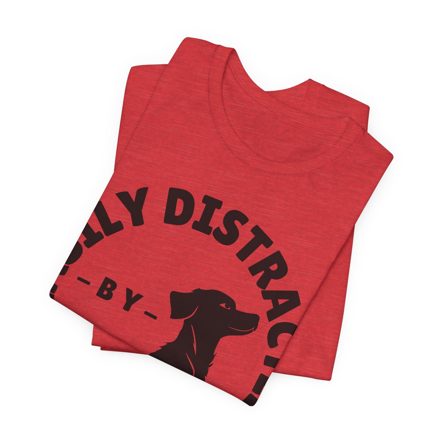 Easily Distracted by Dogs Tee | Funny Animal Graphic T-Shirt