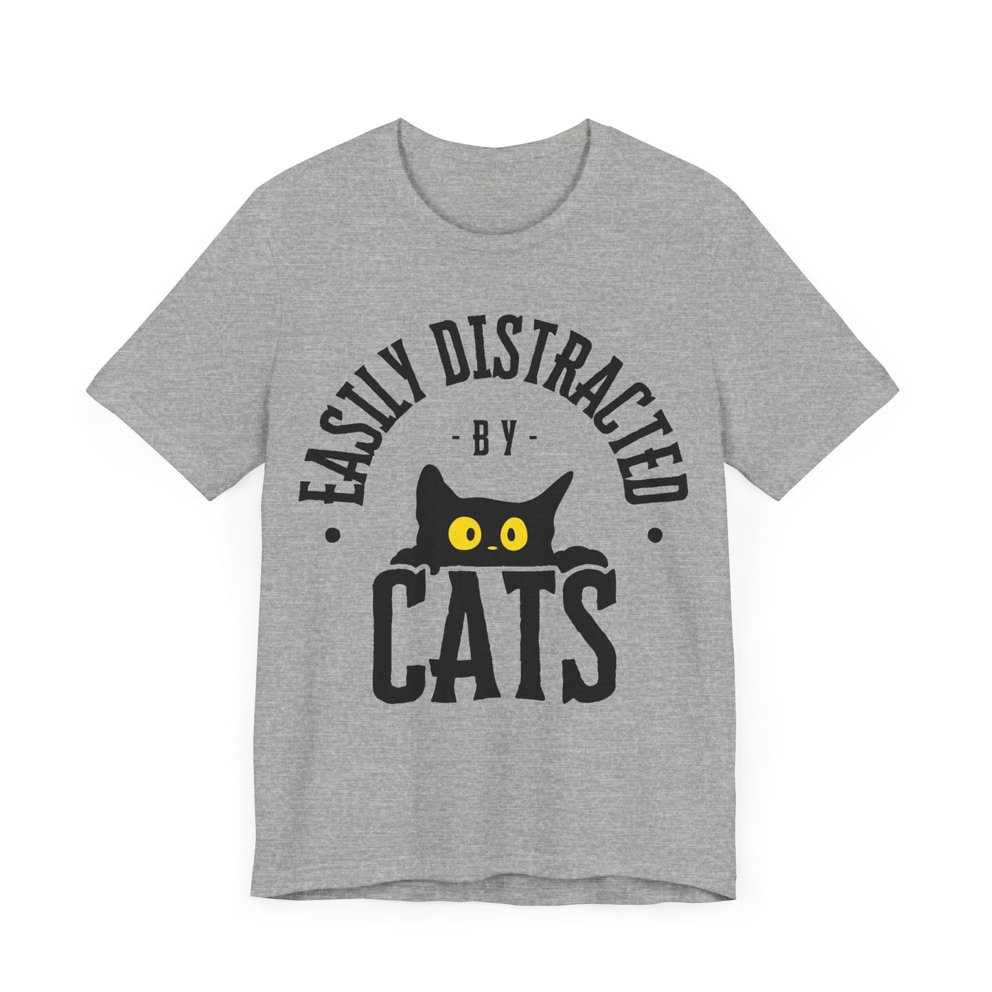 Easily Distracted by Cats Tee | Funny Animal Graphic T-Shirt