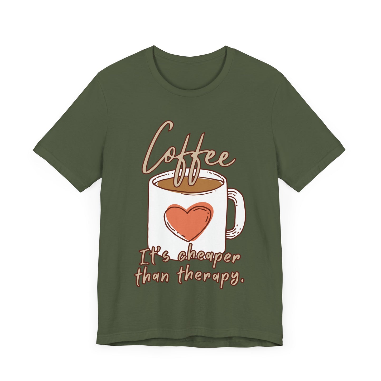 Coffee. It's Cheaper Than Therapy. Tee | Coffee Lover Graphic T-Shirt
