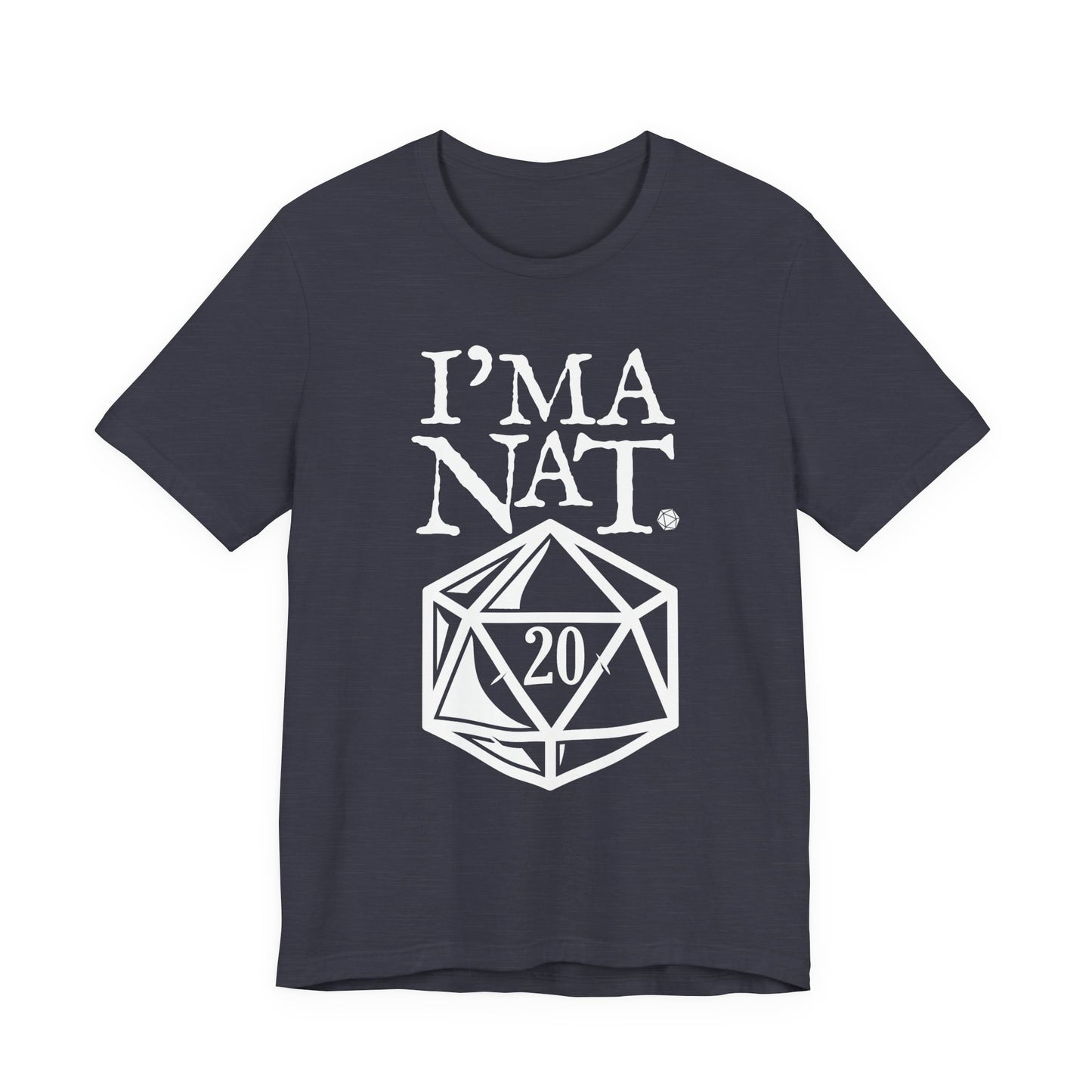 I'ma Nat 20 Tee | Funny Gaming Graphic T-Shirt