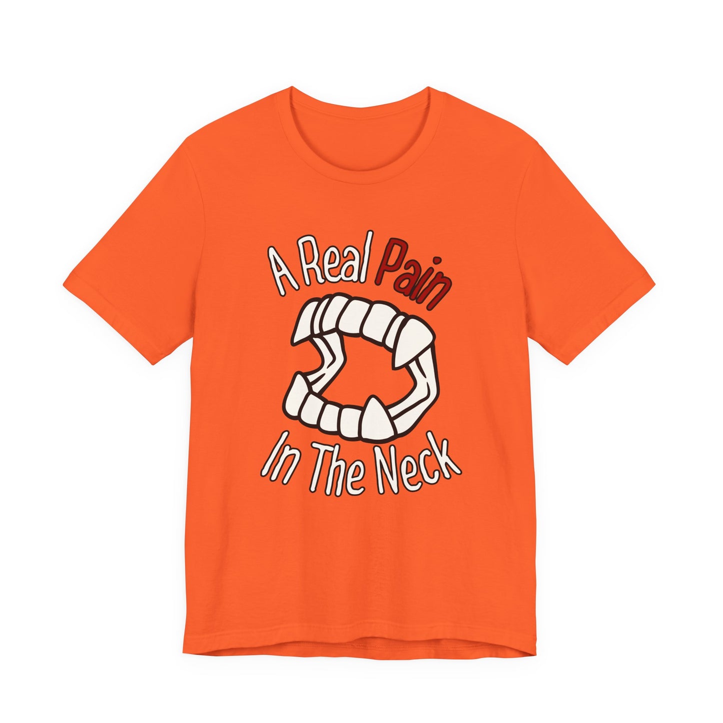 "A Real Pain in the Neck" Tee | Witty Halloween Vampire Teeth Graphic T-Shirt
