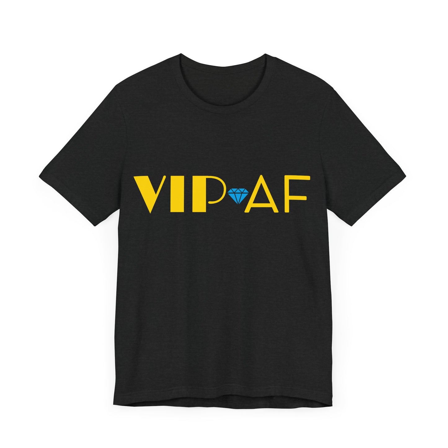 VIP AF Tee | Self Assured Graphic T-Shirt