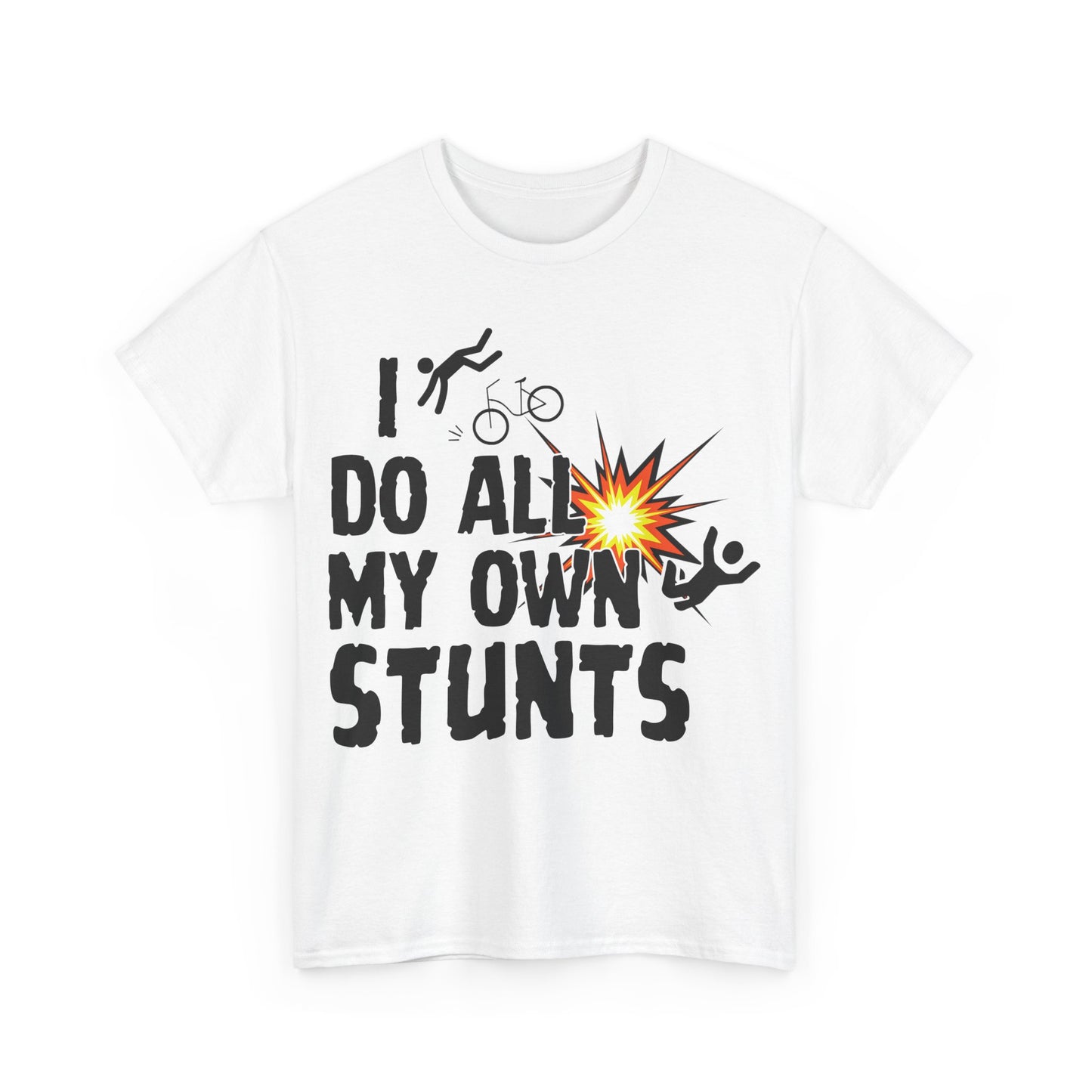 I Do All My Own Stunts Tee | Funny Graphic T-Shirt