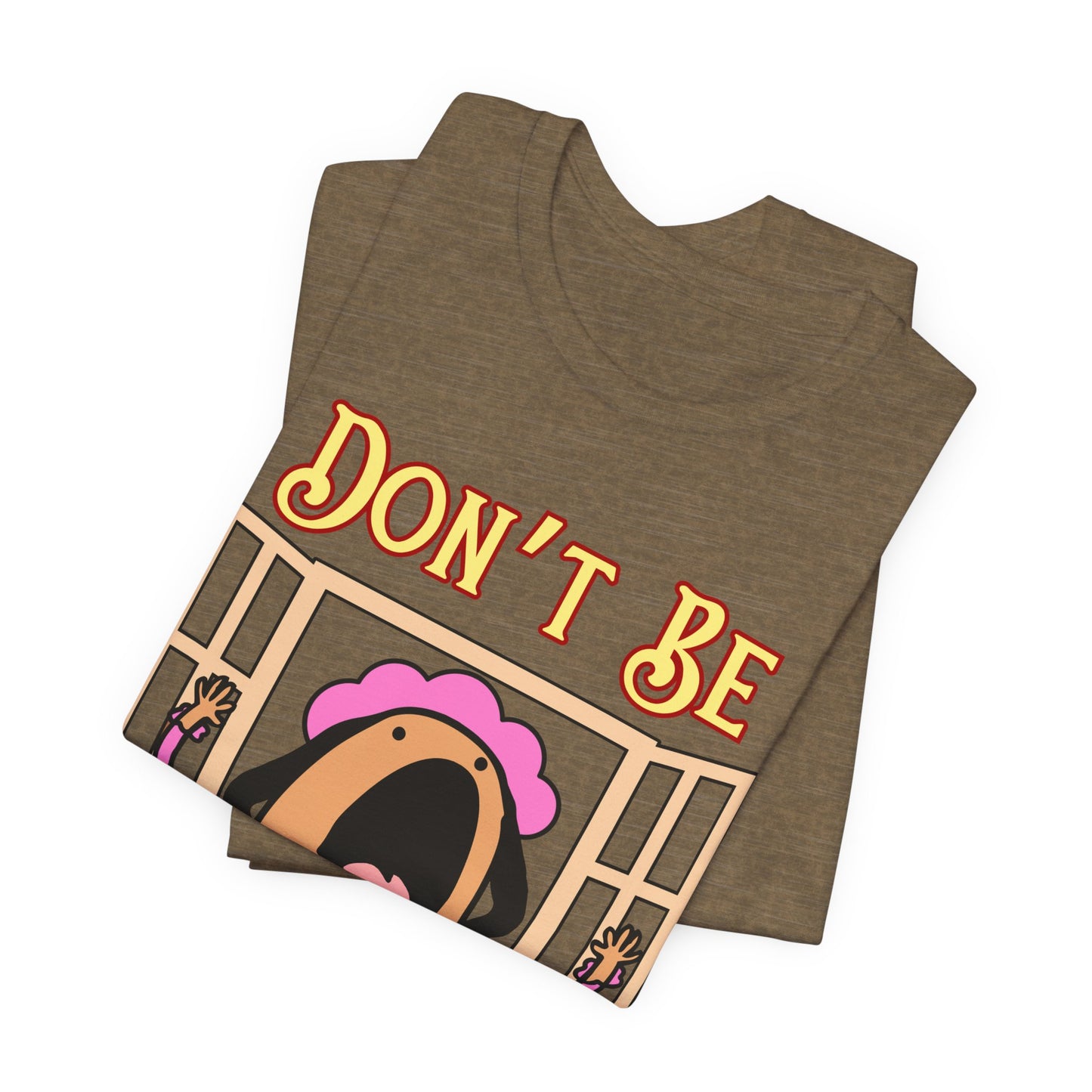Don't Be Cheeeeken! Tee | Hilarious Graphic T-Shirt