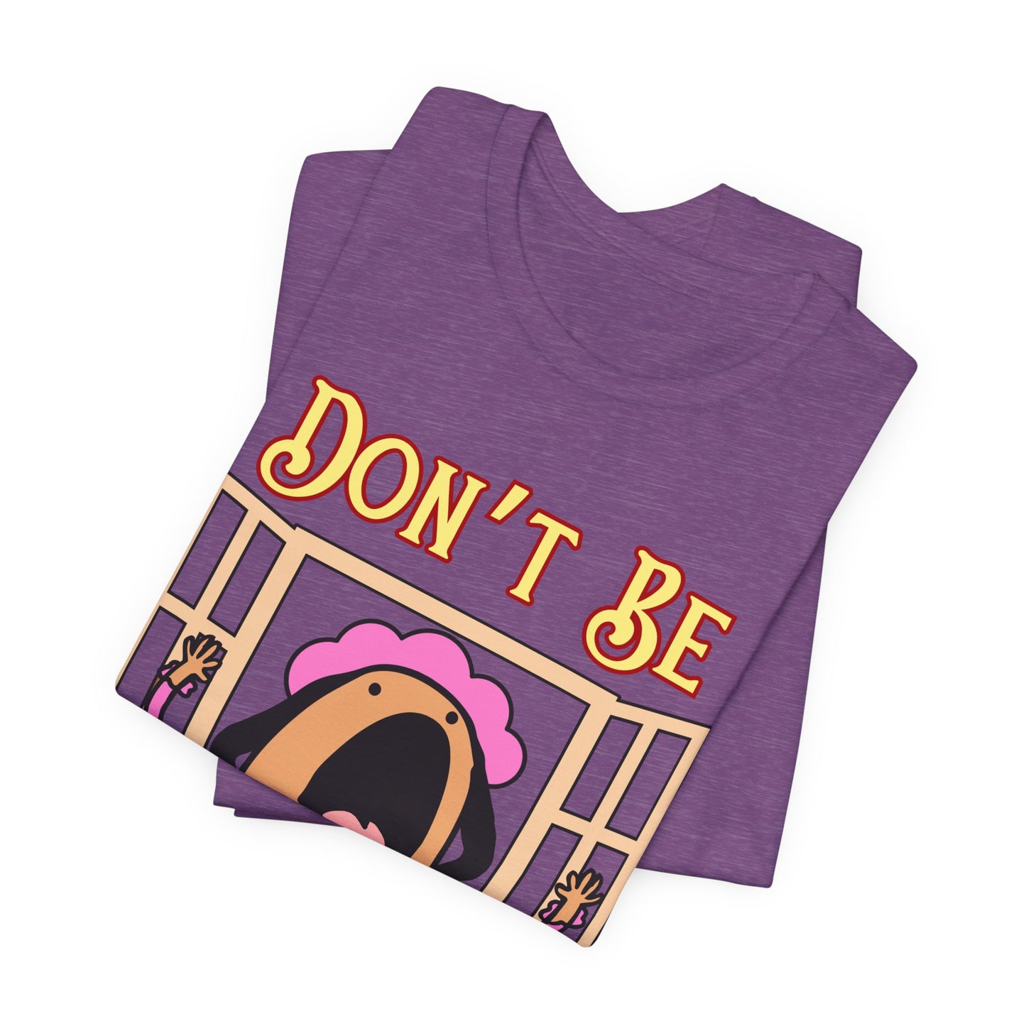 Don't Be Cheeeeken! Tee | Hilarious Graphic T-Shirt