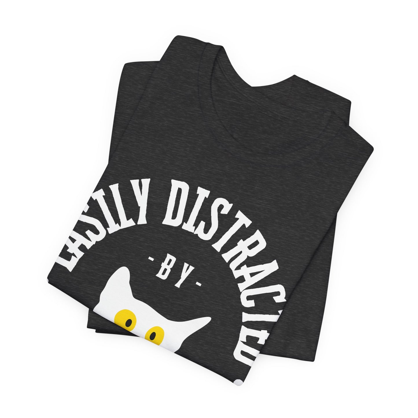 Easily Distracted by Cats Tee | Funny Animal Graphic T-Shirt