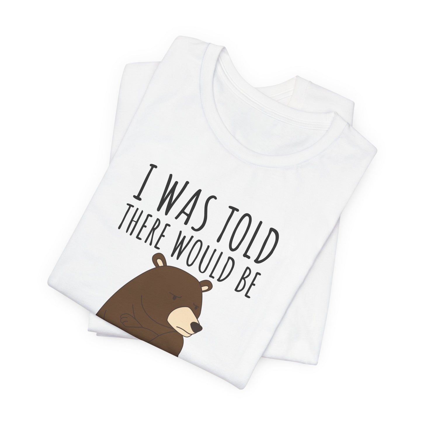 I Was Told There Would Be Food Tee | Funny Animal Graphic T-Shirt