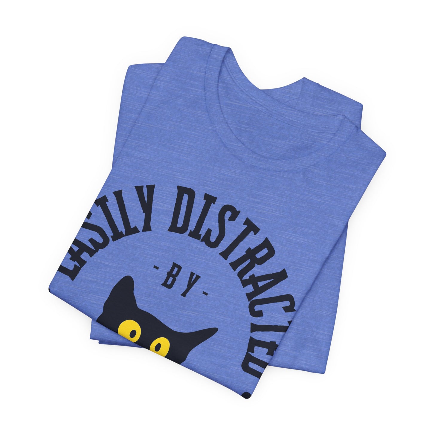 Easily Distracted by Cats Tee | Funny Animal Graphic T-Shirt