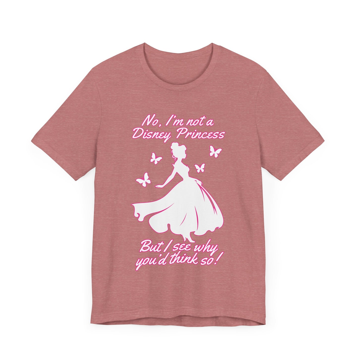 No, I'm not a Disney Princess | Royal Self-Awareness Graphic T-Shirt