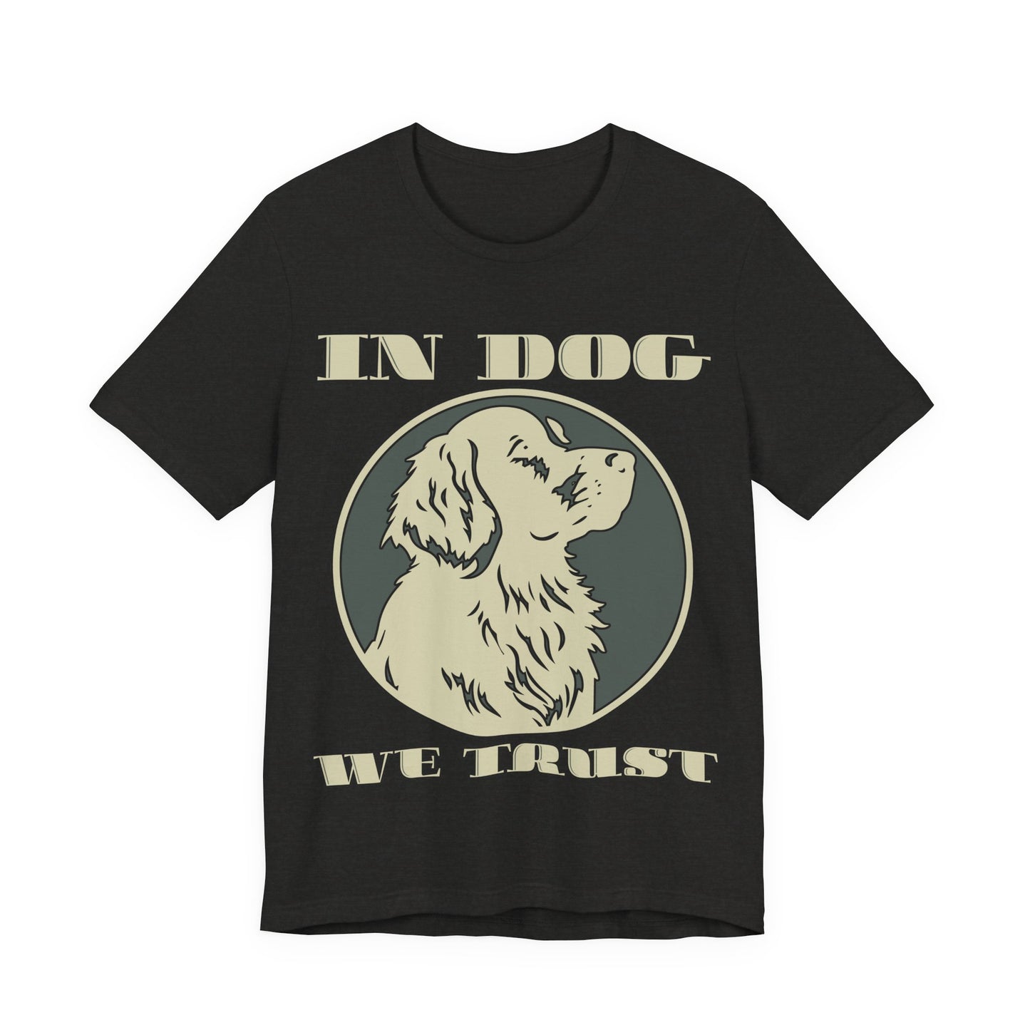 In Dog We Trust Tee | Fun Graphic T-Shirt