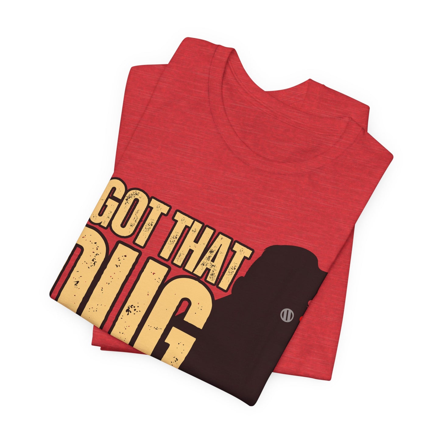 I Got That DUG In Me! Tee | Adorable Dog Lover Graphic T-Shirt