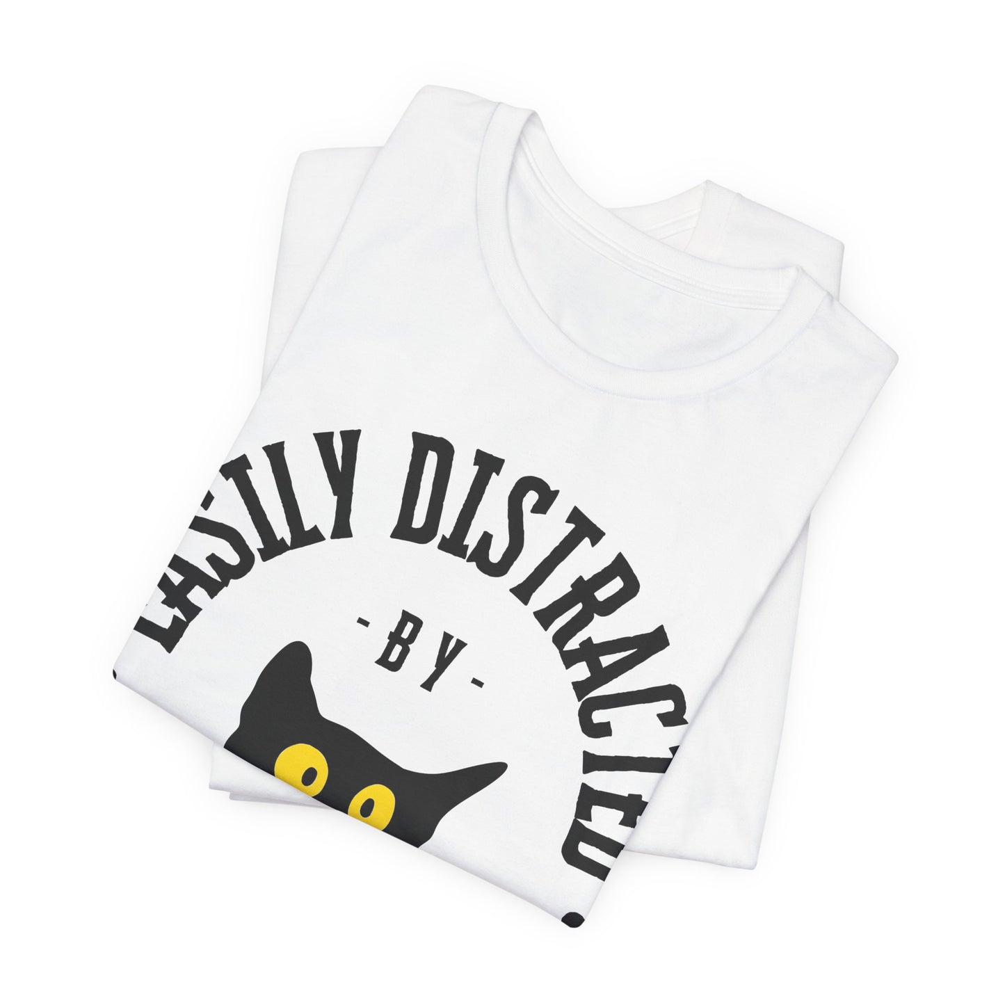 Easily Distracted by Cats Tee | Funny Animal Graphic T-Shirt