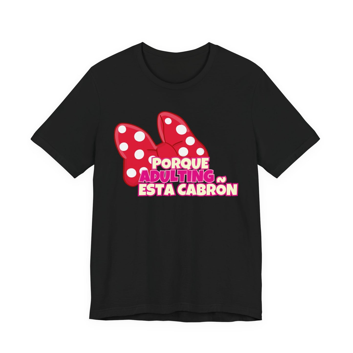Porque Adulting Esta Cabron Tee | Humorous Adulting Graphic T-Shirt