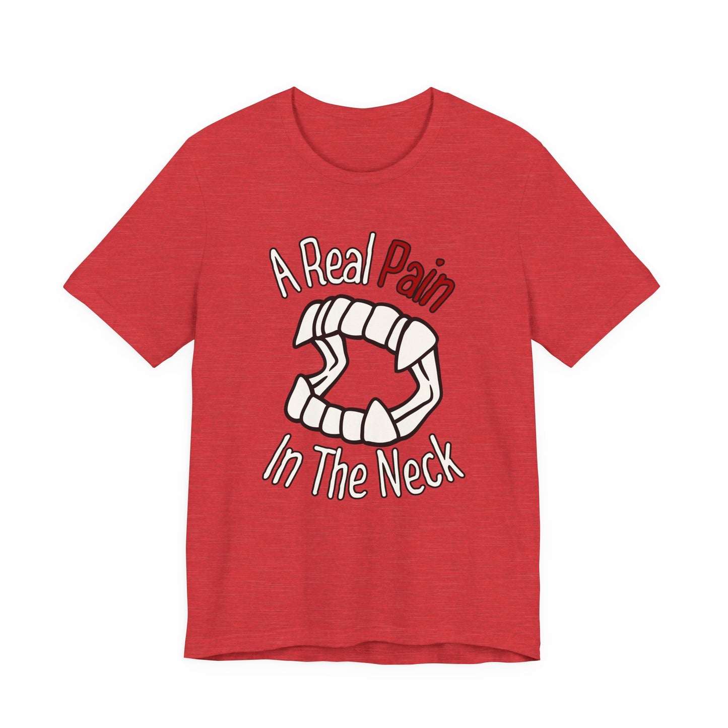 "A Real Pain in the Neck" Tee | Witty Halloween Vampire Teeth Graphic T-Shirt