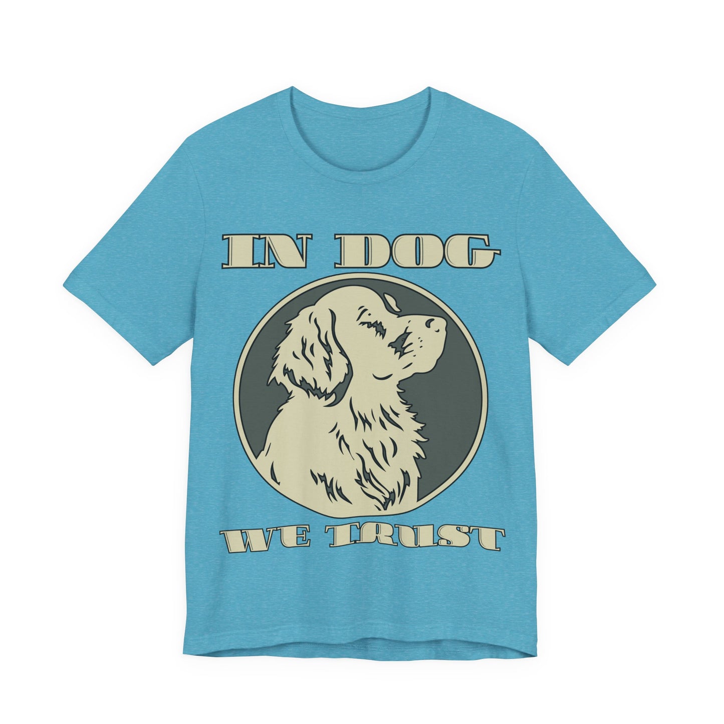 In Dog We Trust Tee | Fun Graphic T-Shirt