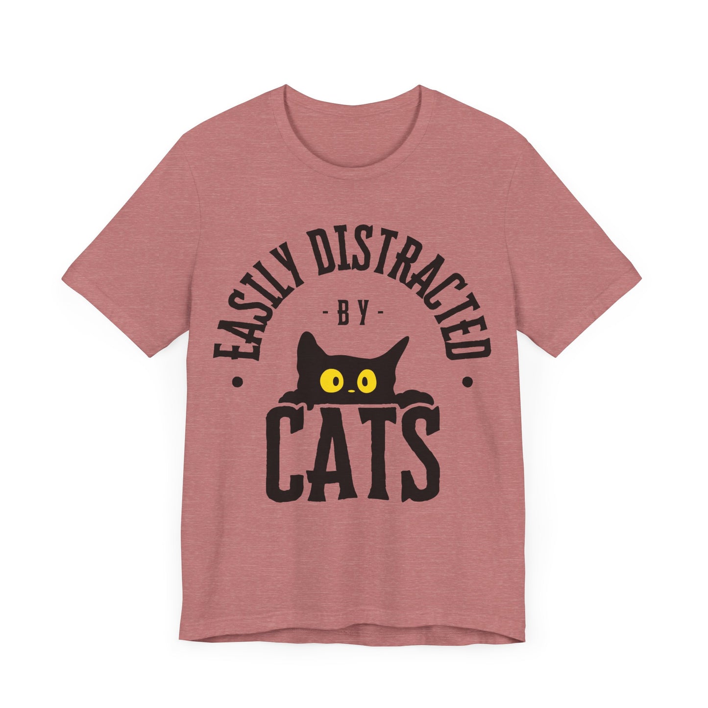 Easily Distracted by Cats Tee | Funny Animal Graphic T-Shirt