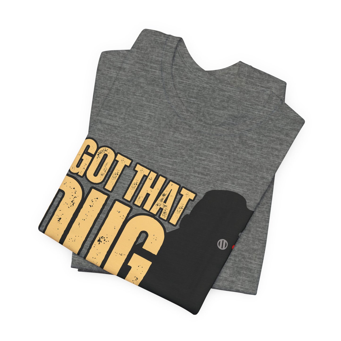 I Got That DUG In Me! Tee | Adorable Dog Lover Graphic T-Shirt