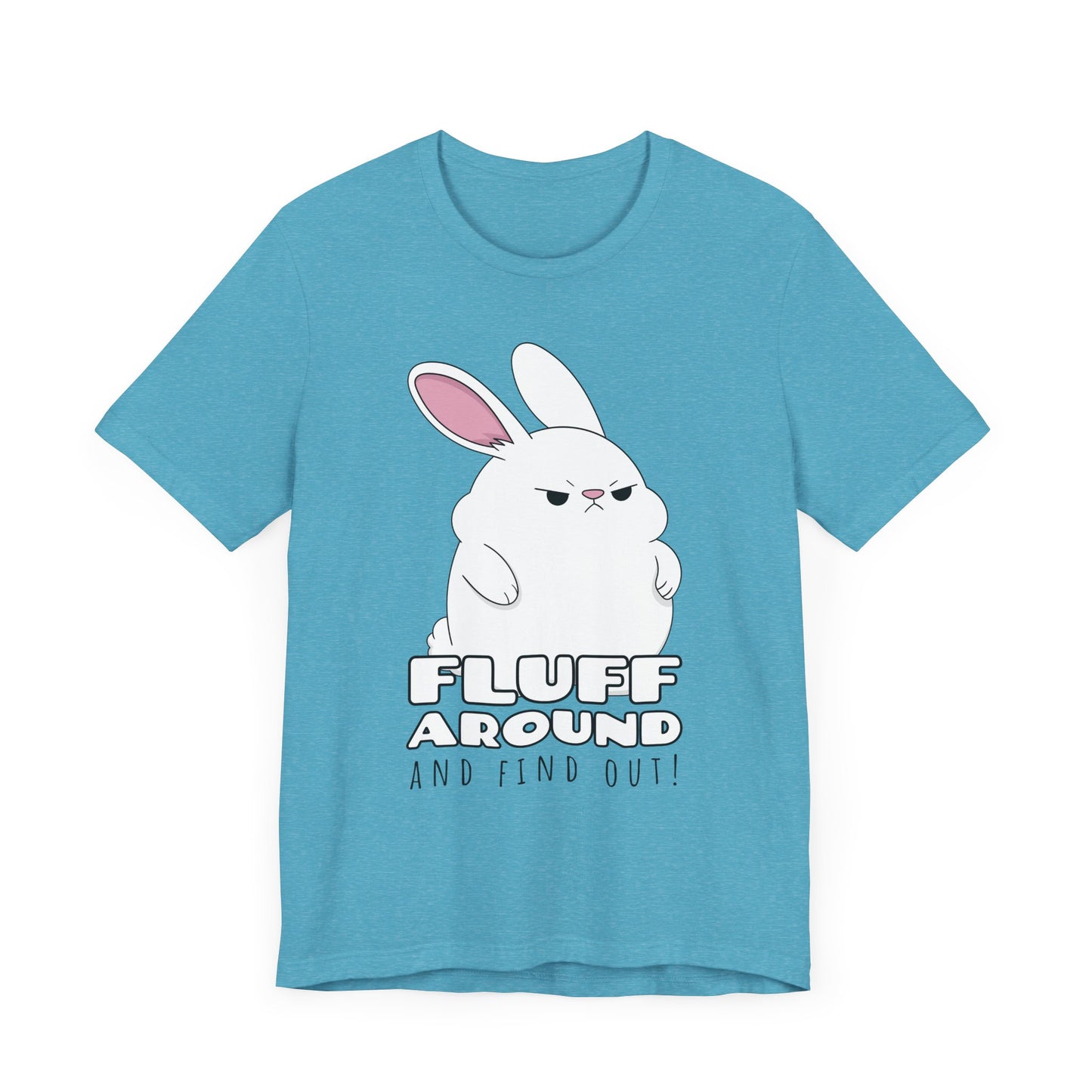 Fluff Around Tee | Funny Animal Graphic T-Shirt