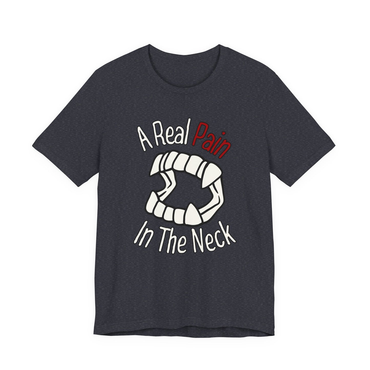 "A Real Pain in the Neck" Tee | Witty Halloween Vampire Teeth Graphic T-Shirt
