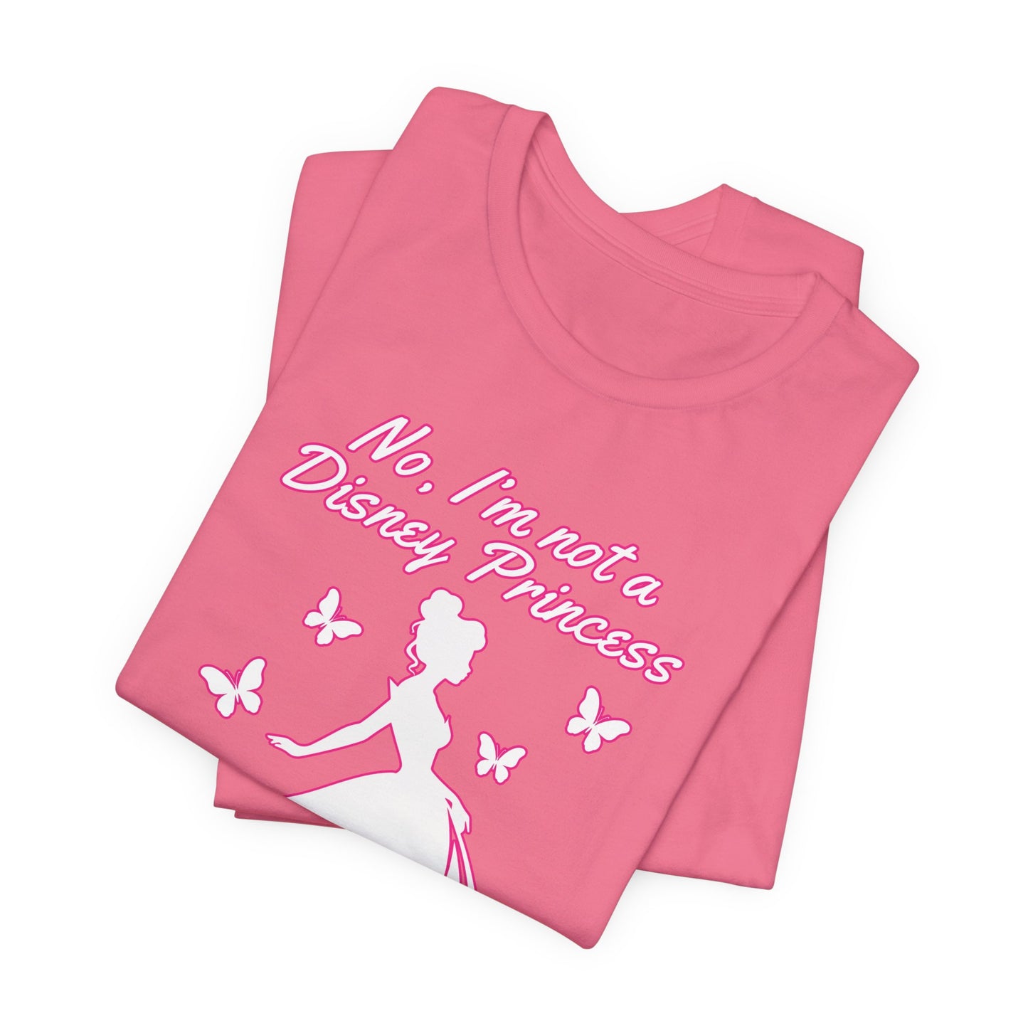 No, I'm not a Disney Princess | Royal Self-Awareness Graphic T-Shirt