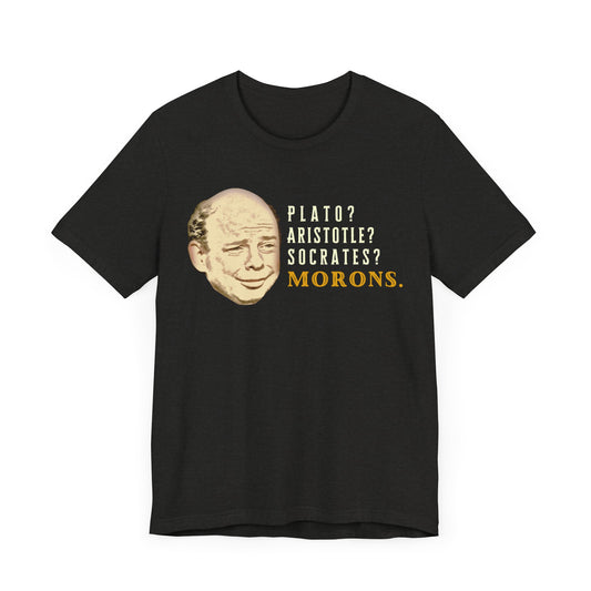 Morons. Tee | Movie Quote Graphic T-Shirt