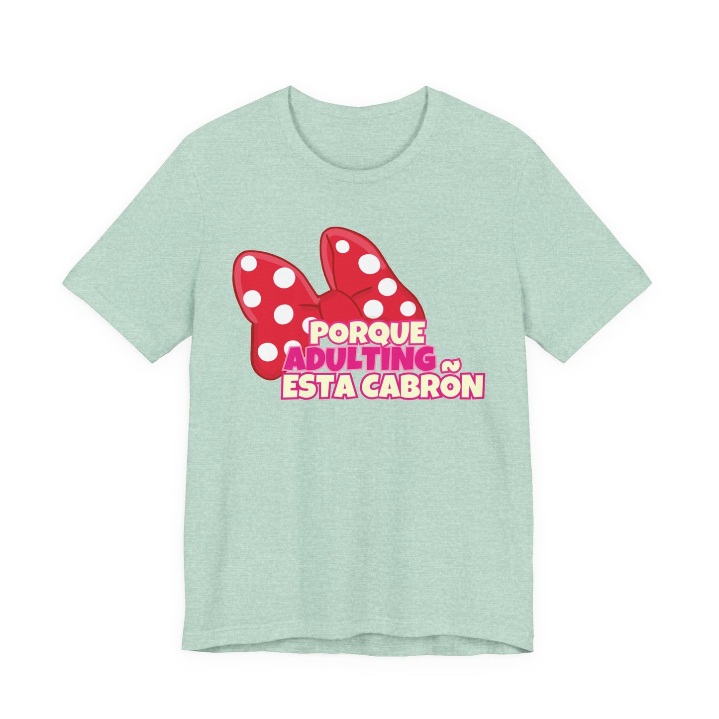 Porque Adulting Esta Cabron Tee | Humorous Adulting Graphic T-Shirt