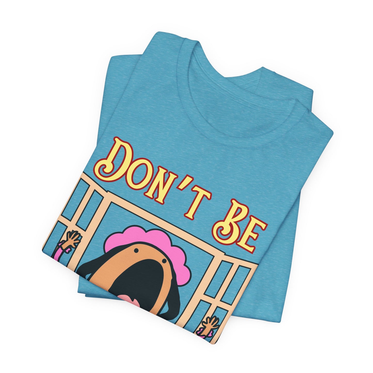 Don't Be Cheeeeken! Tee | Hilarious Graphic T-Shirt