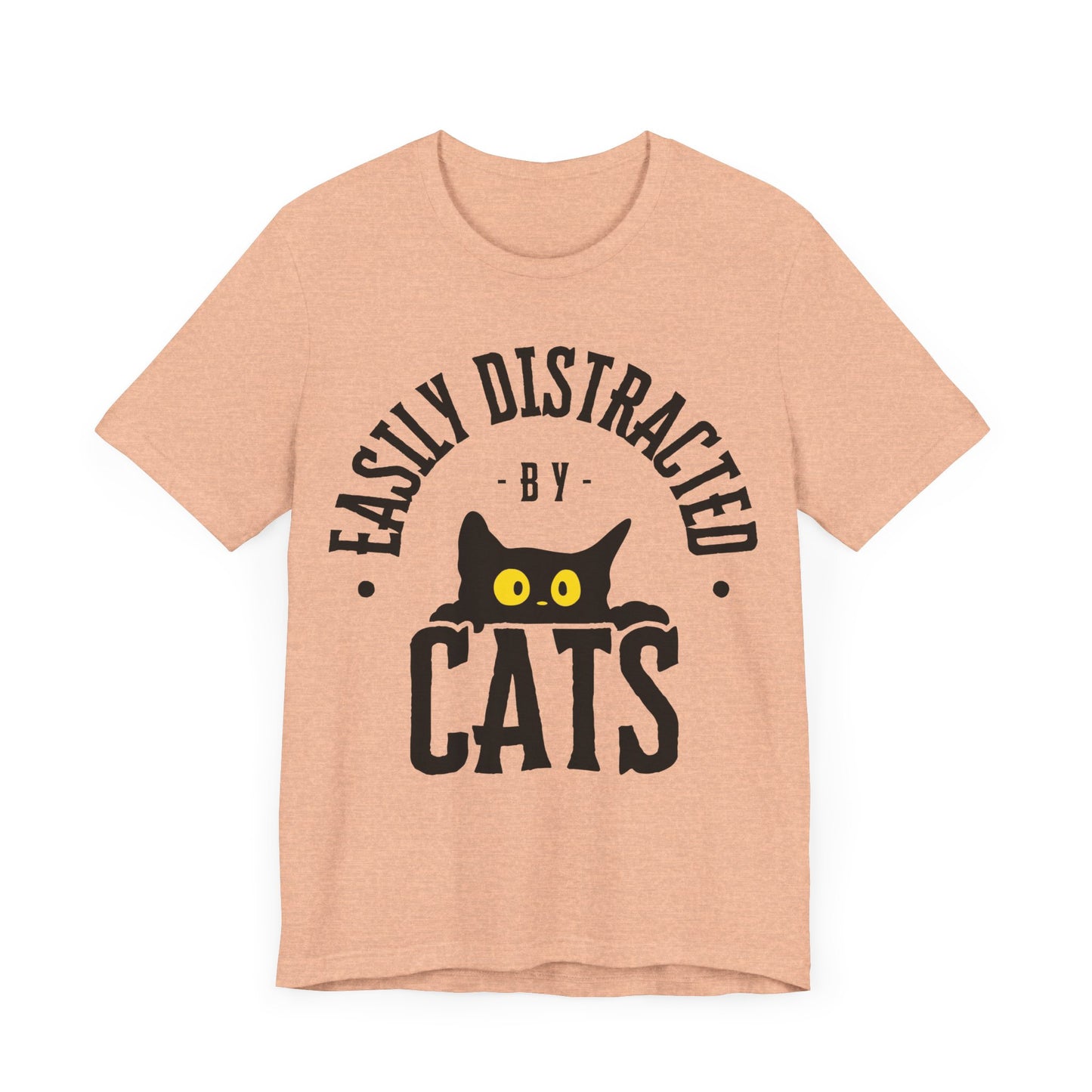 Easily Distracted by Cats Tee | Funny Animal Graphic T-Shirt