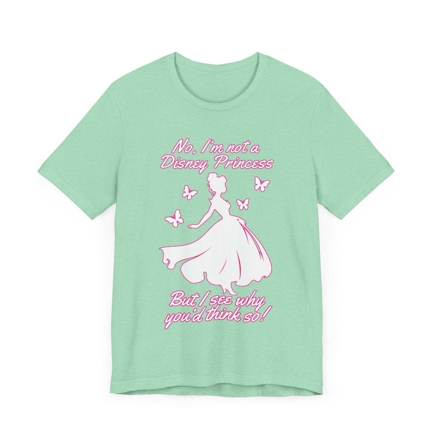 No, I'm not a Disney Princess | Royal Self-Awareness Graphic T-Shirt