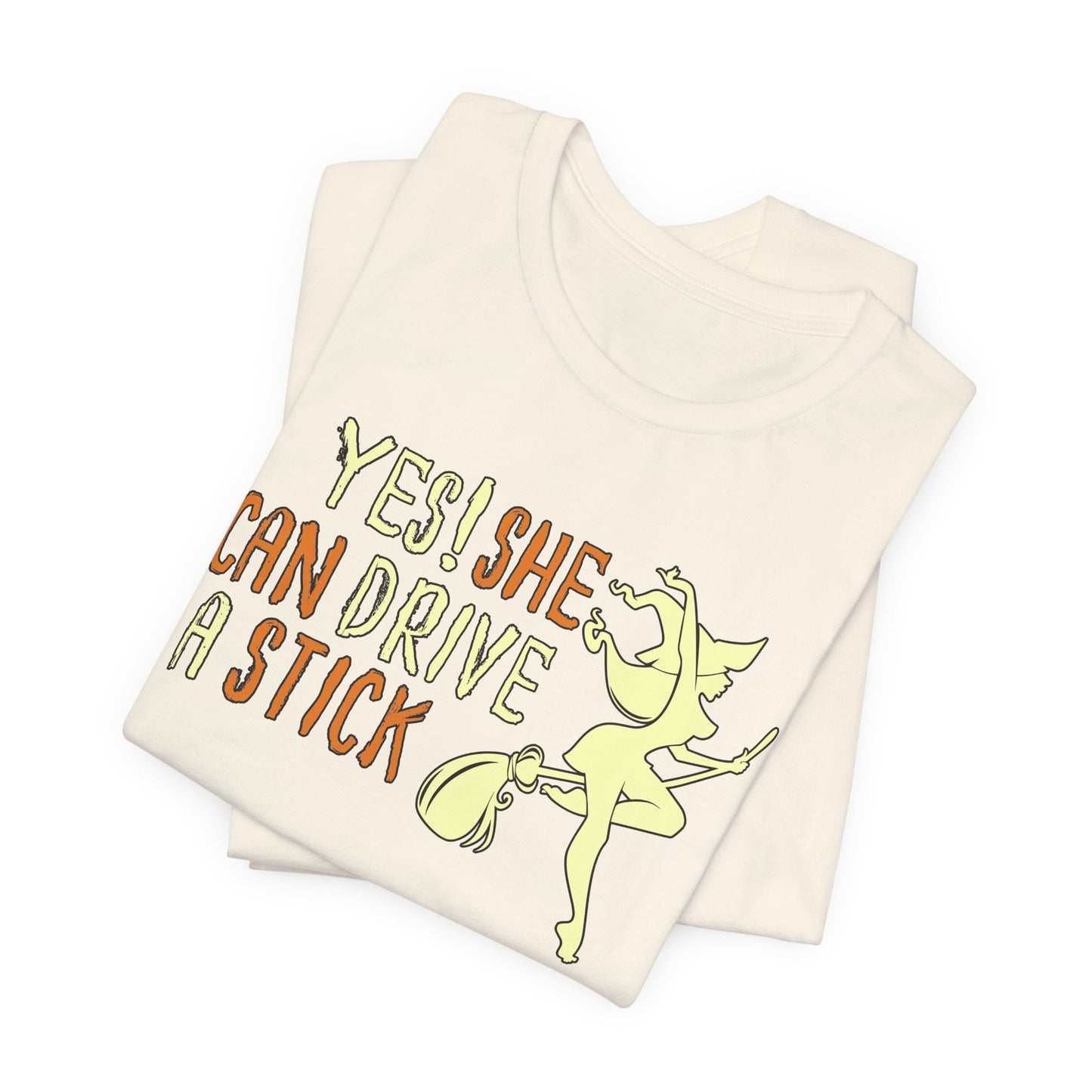 "Yes! She Can Drive A Stick" Tee | Hilarious Halloween Themed Graphic T-Shirt