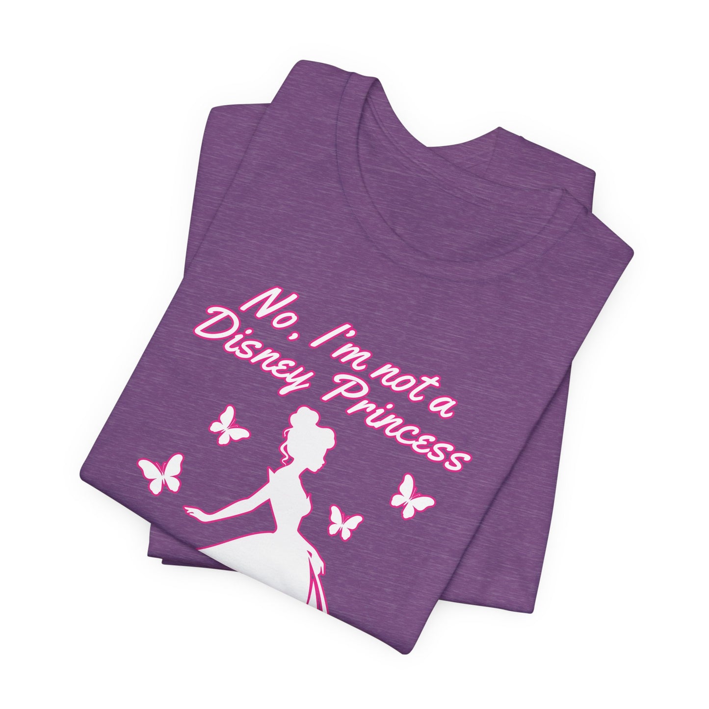 No, I'm not a Disney Princess | Royal Self-Awareness Graphic T-Shirt