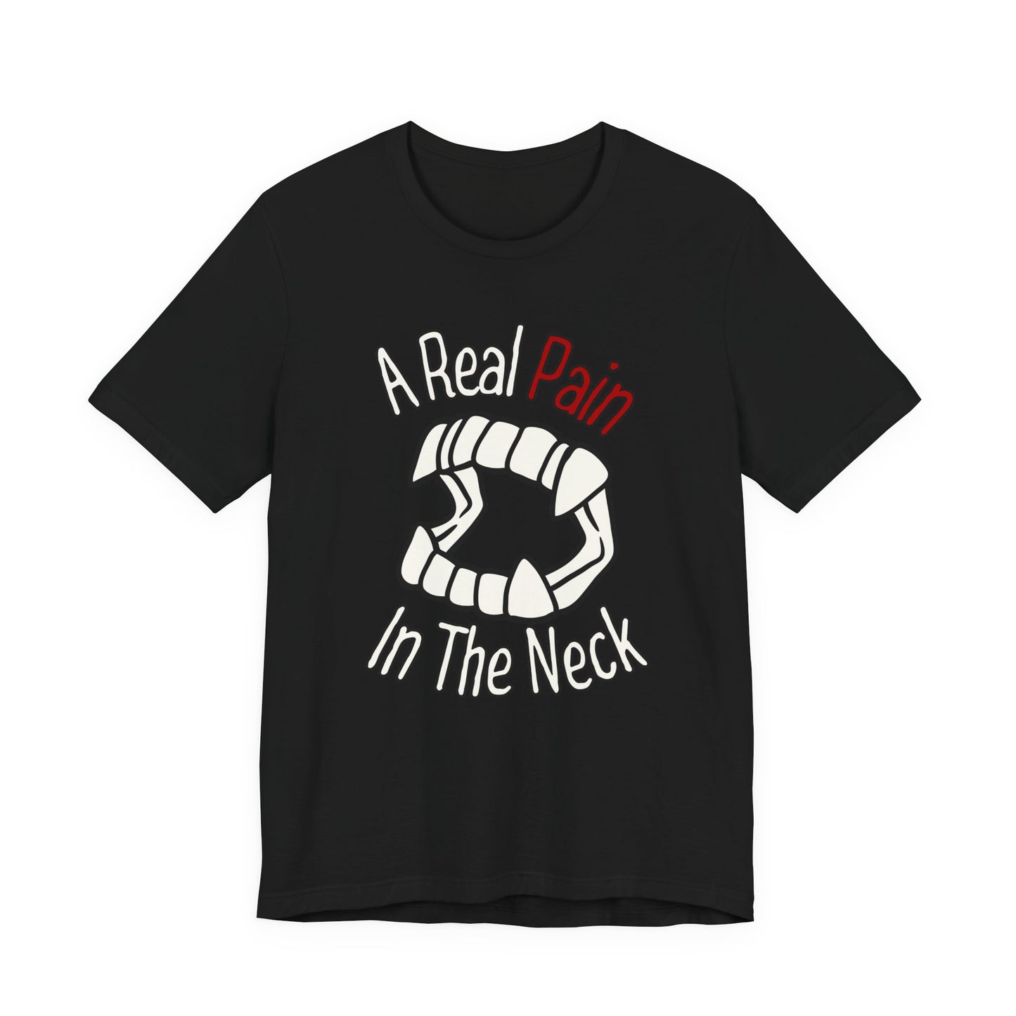 "A Real Pain in the Neck" Tee | Witty Halloween Vampire Teeth Graphic T-Shirt