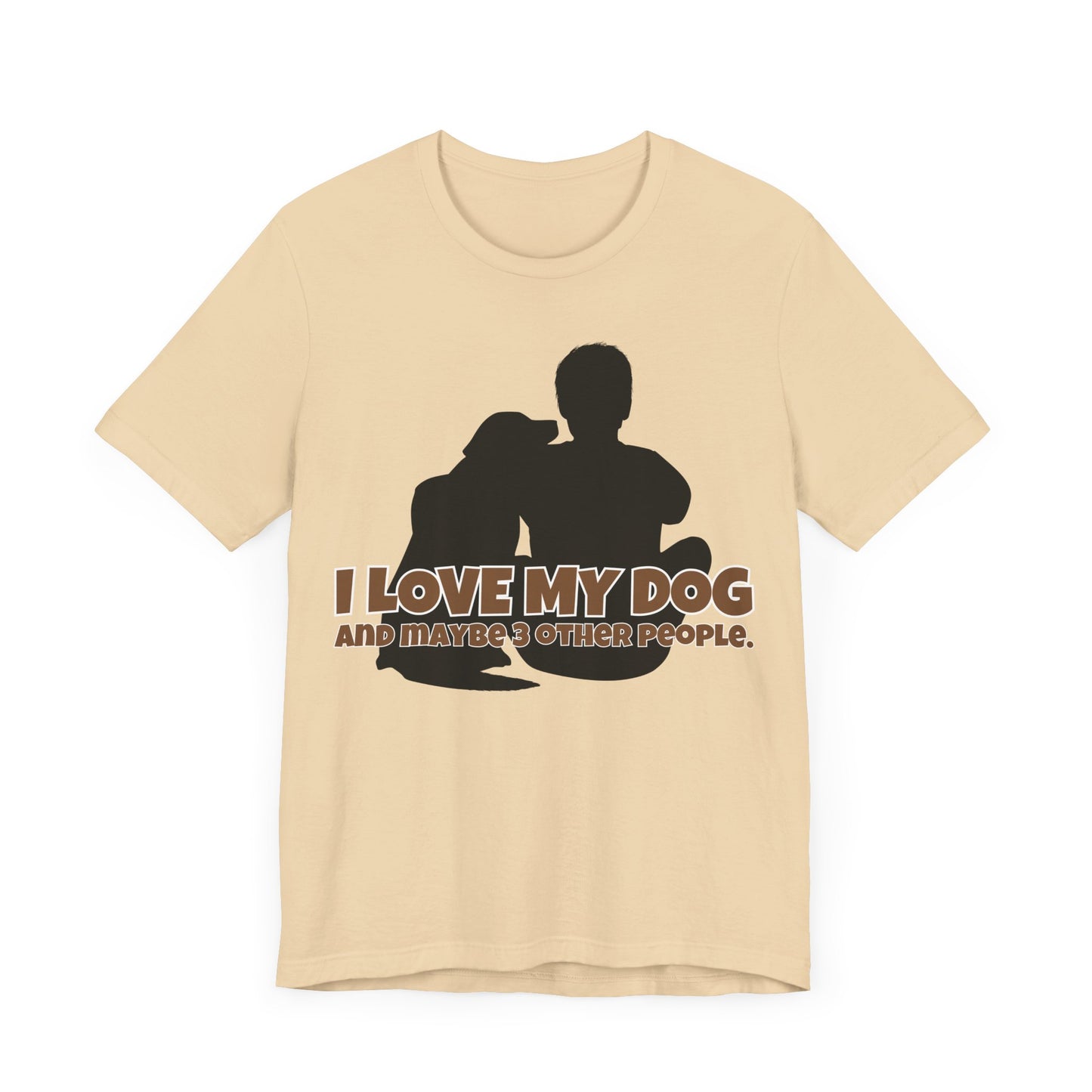 I Love My Dog Tee | Funny Dog Lover Graphic T-Shirt