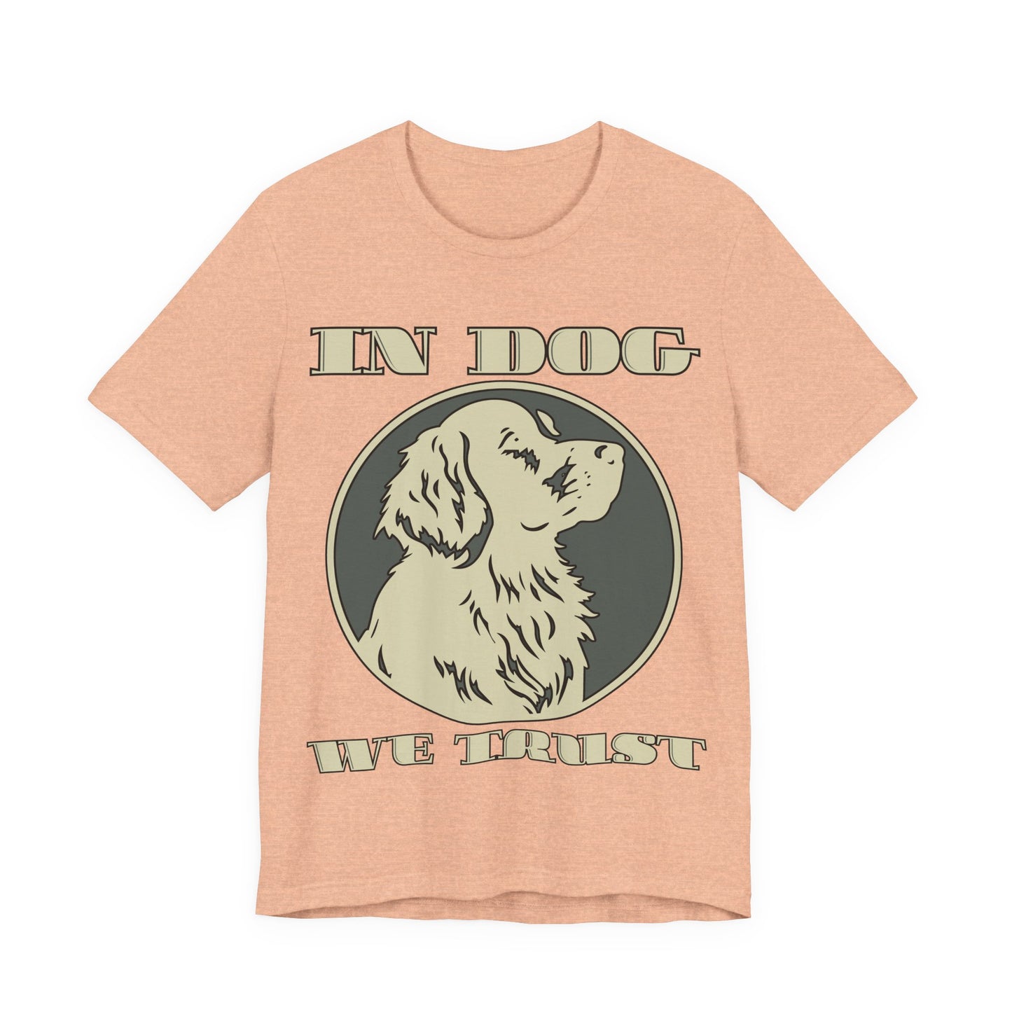 In Dog We Trust Tee | Fun Graphic T-Shirt