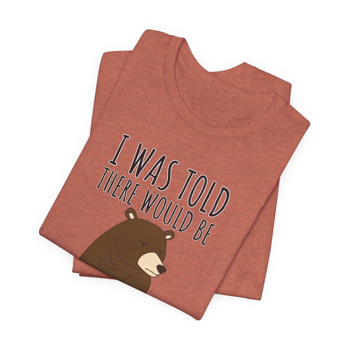 I Was Told There Would Be Food Tee | Funny Animal Graphic T-Shirt